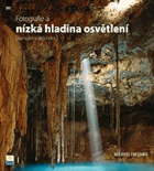 Fotografie a nízká hladina osvětlení Kompletní průvodce