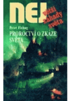 Proroctví o zkáze světa - úkolem budoucnosti je být nebezpečnou