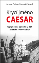 Krycí jméno Caesar - tajný hon na ponorku U-864 za druhé světové války