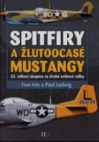 Spitfiry a žlutoocasé Mustangy - 52. stíhací skupina za druhé světové války