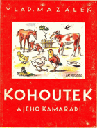 Kohoutek a jeho kamarádi. Veselé čtení pro nejmenší čtenáře