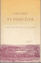Ty písni živá - výbor z díla