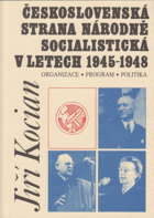 Československá strana národně socialistická v letech 1945-1948 - organizace, program, politika