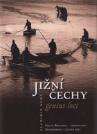 Jižní Čechy - genius loci. South Bohemia - genius loci = Südböhmen - genius loci