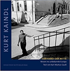 Der Rand der Mitte. Reisen ins unbekannte Europa. Fotografien der Assyrer, Memeldeutschen, Tataren, ...
