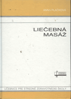 Liečebná masáž. Učebnica pre stredné zdravotnícke školy, študijný odbor masér
