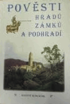 Pověsti hradů zámků a podhradí