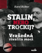 Stalin, nebo Trockij? - vražedná rivalita moci