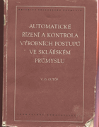 Automatické řízení a kontrola výrobních postupů ve sklářském průmyslu