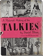 A pictorial history of the Talkies