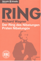 Der Ring des Nibelungen. Prsten Nibelungův Slavnostní hra ve třech dnech a předvečeru z let ...