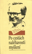 Po cestách naléhavosti myšlení. Sborník prací, jejichž smyslem je především destrukce ...