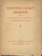 Svatováclavský sborník - na památku 1000. výročí smrti knížete Václava Svatého. Sv. 1, ...