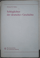 Schlaglichter der deutschen Geschichte. In Zusammenarbeit mit Karl Friedrich Krieger, Hanna ...