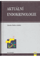Aktuální endokrinologie - vybrané kapitoly ze současné aktuální problematiky endokrinologie