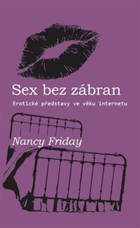 Sex bez zábran - erotické představy ve věku internetu