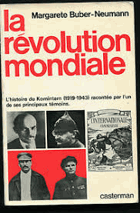 La révolution mondiale. L'histoire du Komintern (1919-1943) racontée par l'un de ses principaux ...