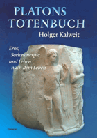 Platons Totenbuch. Eros, Seelenenergie und Leben nach dem Leben