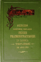 Series Canonicorum Regularium Ordinis Praemonstratensium in Ducali Canonia Hroznataea Teplensi de ...