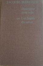 Distinguer pour unir ou Les degrés du savoir