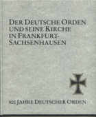 Der Deutsche Orden und seine Kirche in Frankfurt-Sachsenhausen