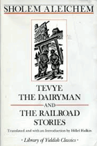 Tevye the dairyman, and, The railroad stories