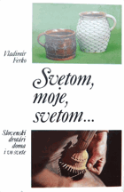 Svetom, moje, svetom - slovenskí drotári doma i vo svete