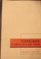 Tomáš Baťa o svém letu do Indie