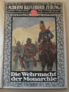WK I; Moderne Illustrierte Zeitung. Die Wehrmacht der Monarchie im Weltkrieg -