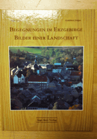 Begegnungen im Erzgebirge. Bilder einer Landschaft