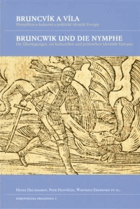 Bruncvík a víla - přemýšlení o kulturní a politické identitě Evropy = Bruncwik und die ...