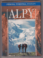 Alpy - příroda, turistika, výstupy - průvodce po nejkrásnějších místech a trasách