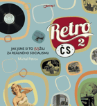 Retro ČS. Jak jsme si to (u)žili za reálného socialismu