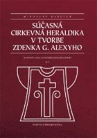 Sučasna cirkevna heraldika v tvorbe Zdenka G. Alexyho
