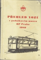 Přehled vozů v podnikovém muzeu DP Praha 1980