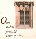 Osm století pražské samosprávy