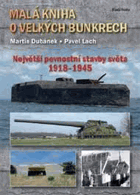 Malá kniha o velkých bunkrech - největší pevnostní stavby světa 1918-1945