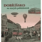 Dobříšsko na starých pohlednicích