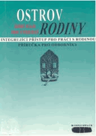 Ostrov rodiny - integrující přístup pro práci s rodinou