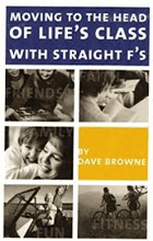 Moving to the head of life's class-- with straight F's