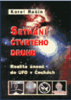 Setkání čtvrtého druhu - realita únosů do UFO v Čechách
