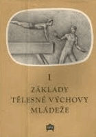 2SVAZKY Základy tělesné výchovy mládeže 6. až 11. postupného ročníku Díl 1 - 2 - ...