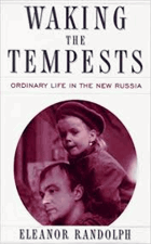 Waking the tempests, ordinary life in the new Russia