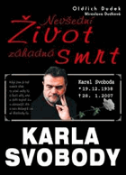 Nevšední život, záhadná smrt Karla Svobody