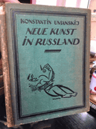 Neue Kunst in Russland 1914 - 1919. Vorwort von Leopold Zahn. Mit 54 Abb.