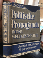 Politische Propaganda in der Weltgeschichte. Beispiele vom Altertum bis in die Gegenwart