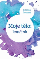 Moje tělo - koučink (motivační průvodce a zápisník)
