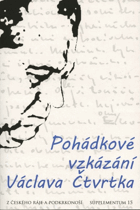 Pohádkové vzkázání Václava Čtvrtka - příspěvky z mezinárodní konference konané ve ...
