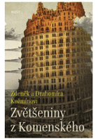 Zvětšeniny z Komenského - modely a detaily - psáno v letech 1985-1988, 2000-2004