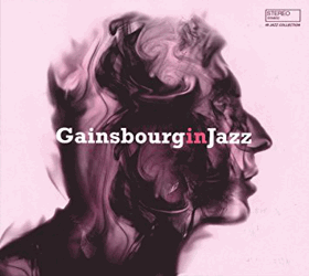 Gainsbourg In Jazz - A Jazz Tribute To Serge Gainsbourg